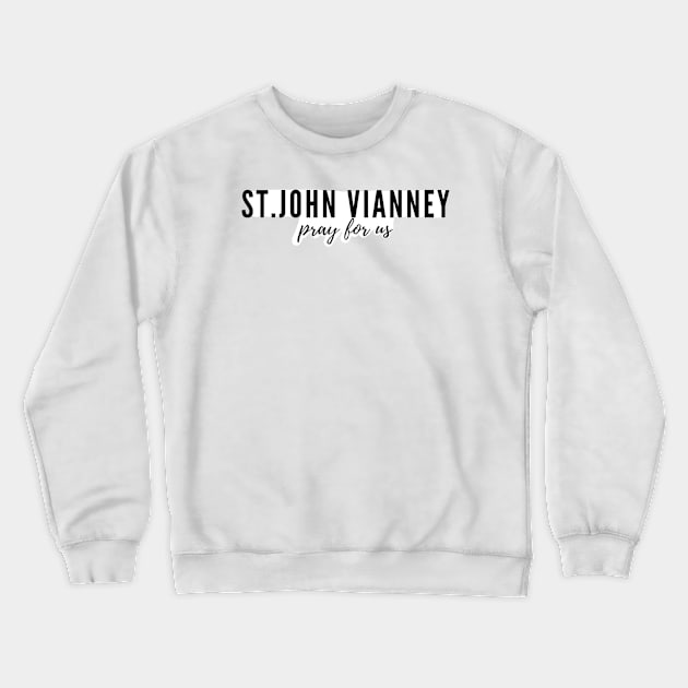 St. John Vianney pray for us Crewneck Sweatshirt by delborg